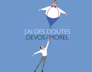 Affiche "J’ai des doutes" Devos / Morel Affiche "J’ai des doutes" Devos / Morel
