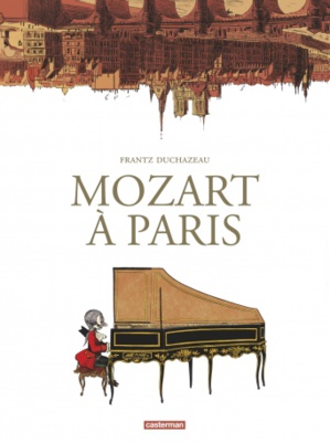 "Mozart à Paris" de Frantz Duchazeau chez Casterman