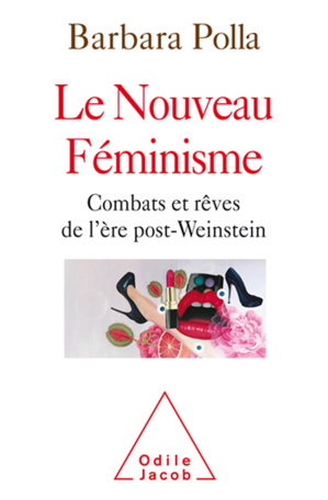 "Le nouveau féminisme" de Barbara Polla chez Odile Jacob