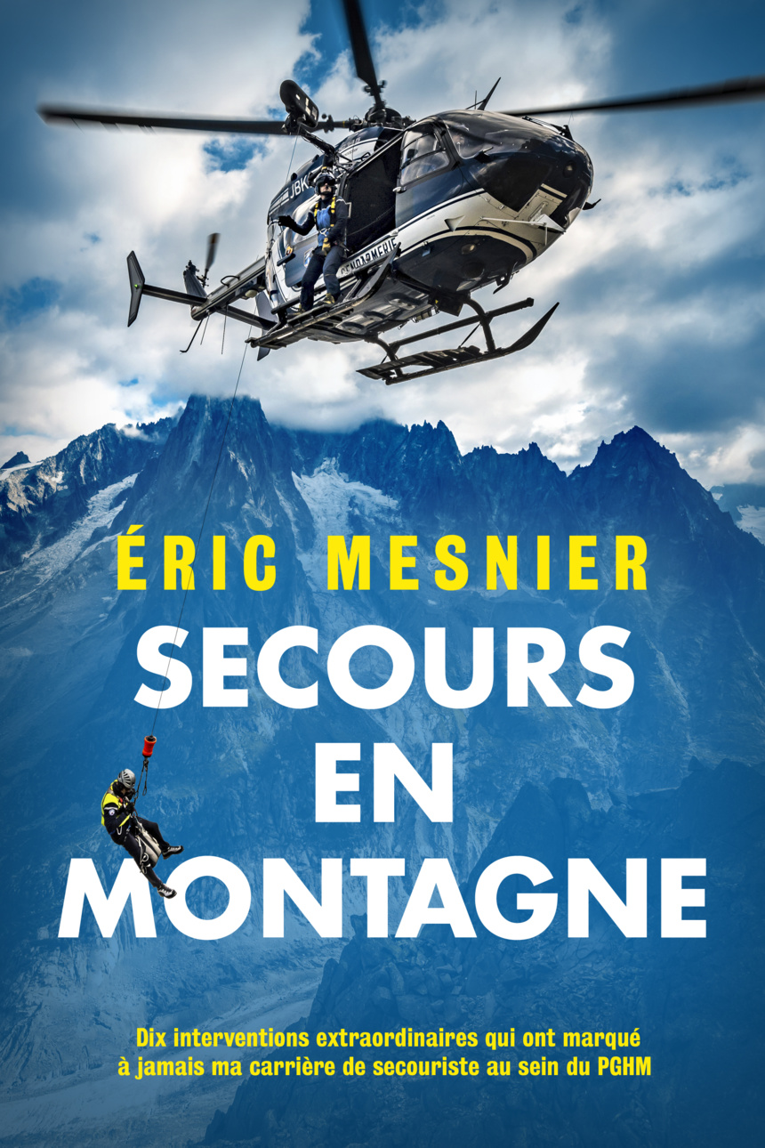 Secours en Montagne : l'Aventure d'Éric Mesnier ©DR Secours en Montagne : l'Aventure d'Éric Mesnier ©DR