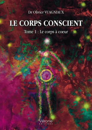 Le corps conscient - Tome 1 : Le corps à coeur © Olivier Vuagniaux Le corps conscient - Tome 1 : Le corps à coeur © Olivier Vuagniaux