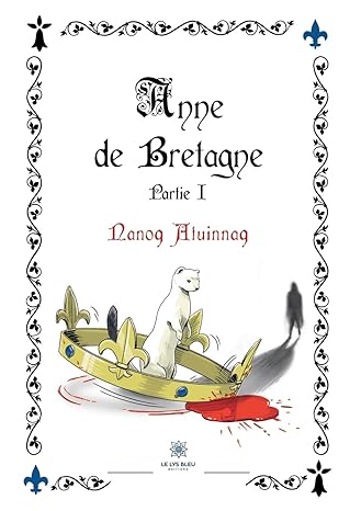 Anne de Bretagne : Une Fresque Théâtrale entre Histoire et Tragédie Anne de Bretagne : Une Fresque Théâtrale entre Histoire et Tragédie