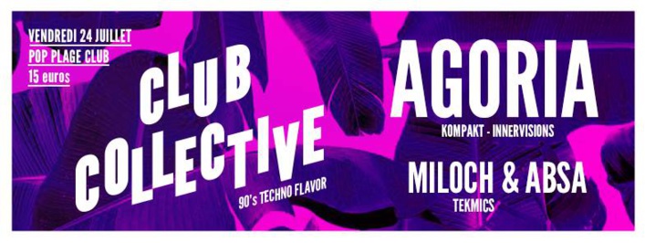 CLUB COLLECTIVE - Ven 24 Juillet au Pop Plage Annecy CLUB COLLECTIVE - Ven 24 Juillet au Pop Plage Annecy