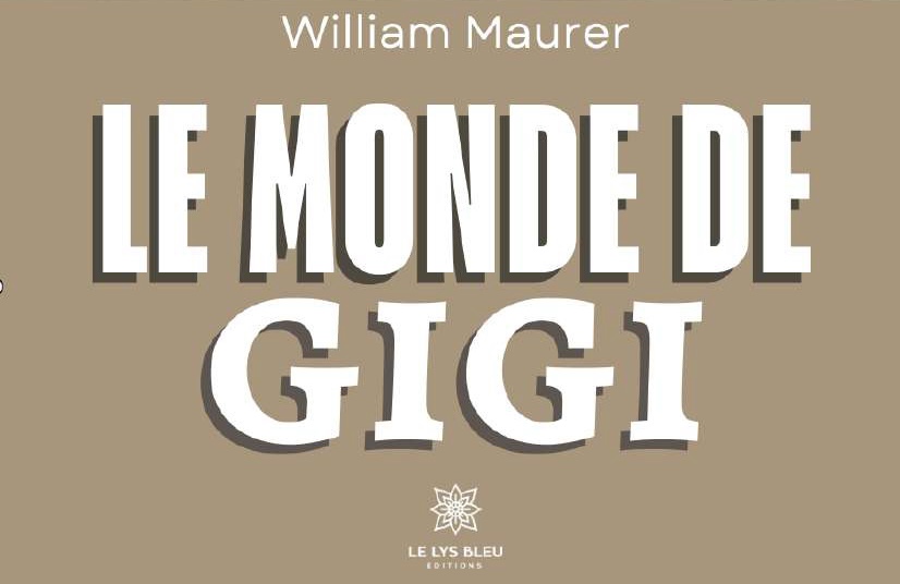 Le Monde de Gigi de William Maurer Le Monde de Gigi de William Maurer