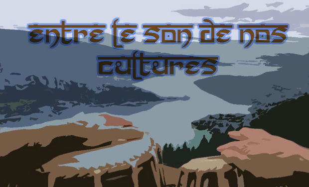 Crowdfunding "Entre le son de nos cultures" Crowdfunding "Entre le son de nos cultures"