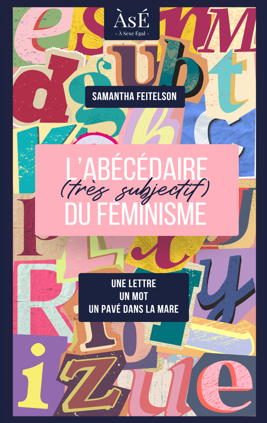 L’Abécédaire (très subjectif) du féminisme : un livre pour sensibiliser à l’égalité