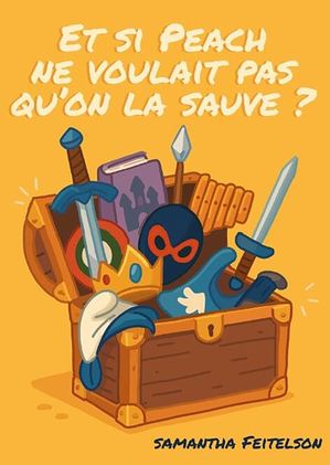 Et si Peach ne voulait pas qu'on la sauve ? Un guide pop et féministe pour petits et grands Et si Peach ne voulait pas qu'on la sauve ? Un guide pop et féministe pour petits et grands