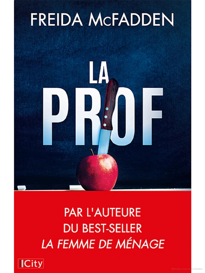 La Prof, le nouveau roman de Freida McFadden © DR La Prof, le nouveau roman de Freida McFadden © DR