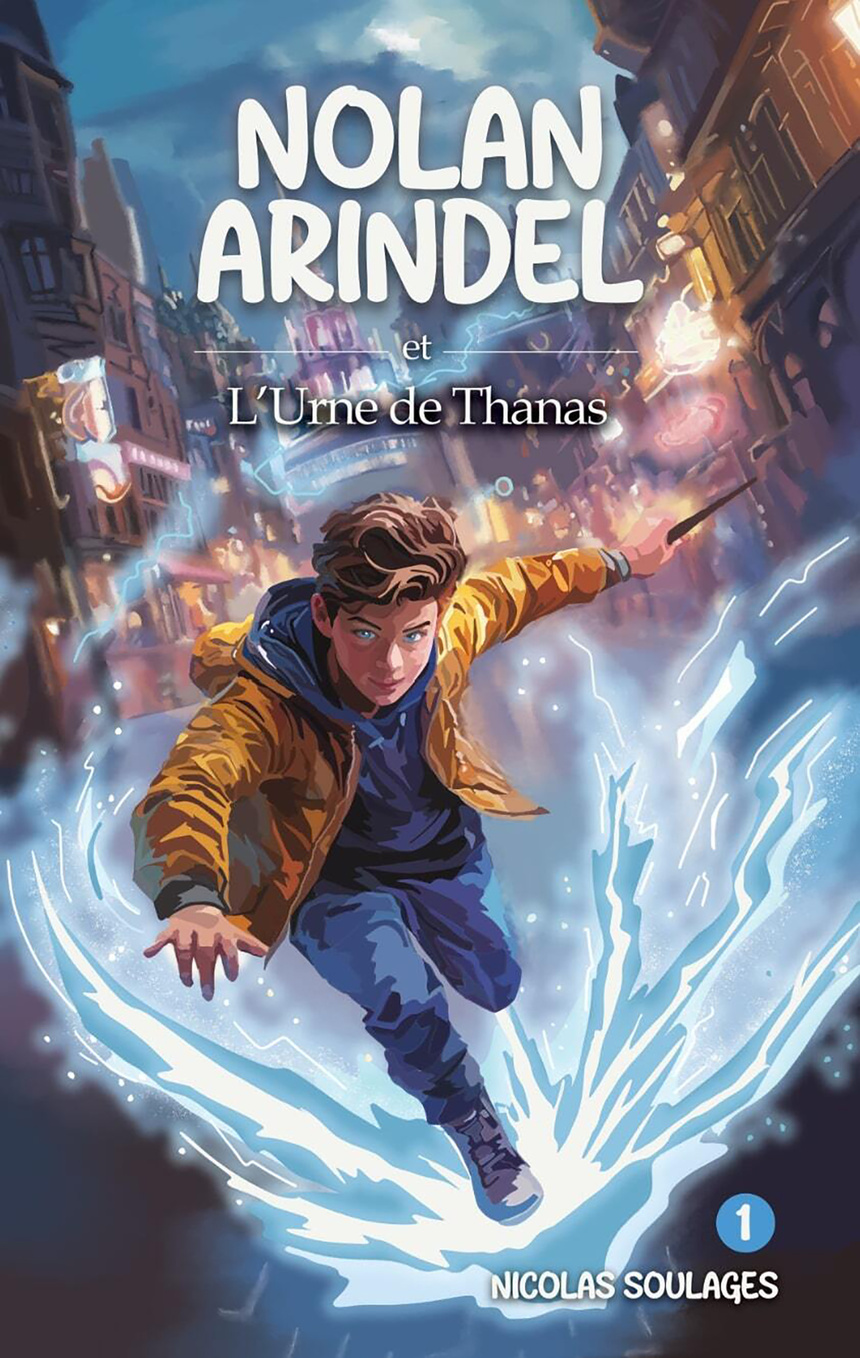 Nolan Arindel, tome 1 : L’Urne de Thanas – Quand la magie réveille le destin