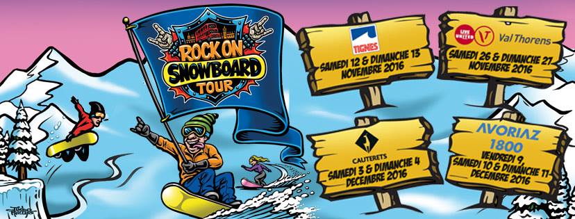 Le ROCK ON SNOWBOARD TOUR 2016 se plie en 4 cette année !