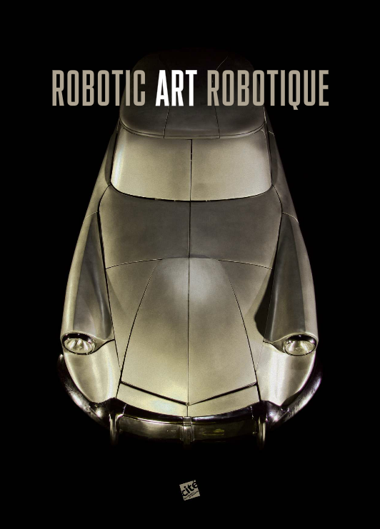 Art robotique - Une exposition présentée par la Cité des sciences et de l'industrie, Paris 8 avril 2014 - 4 janvier 2015