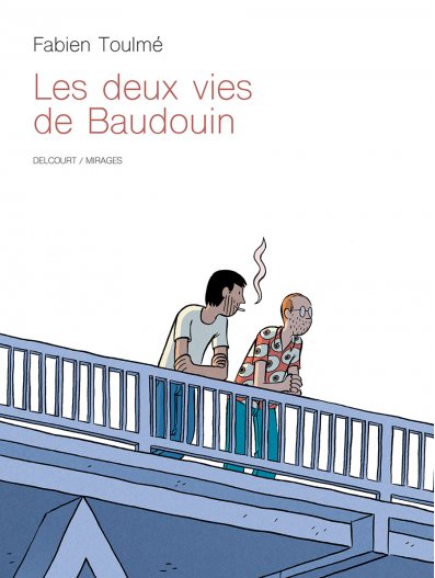 Les deux vies de Baudoin de Fabien Toulmé aux éditions Delcourt / Collection Mirages Les deux vies de Baudoin de Fabien Toulmé aux éditions Delcourt / Collection Mirages