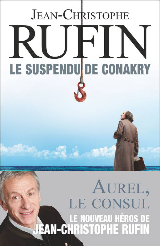 Le suspendu de Conakry de Jean-Christophe Rufin chez Flammarion Le suspendu de Conakry de Jean-Christophe Rufin chez Flammarion