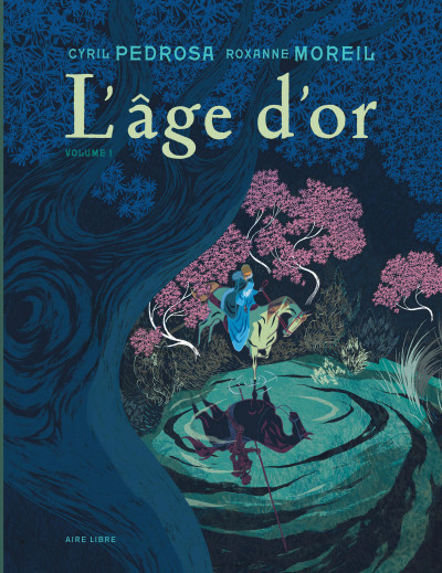 "L’Age d’or" de Roxane Moreil et Cyril Pedrosa "L’Age d’or" de Roxane Moreil et Cyril Pedrosa
