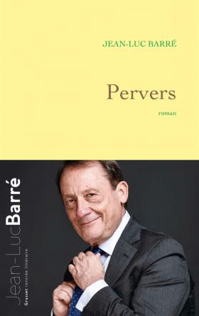 « Pervers » de Jean-Luc Barré (Grasset)