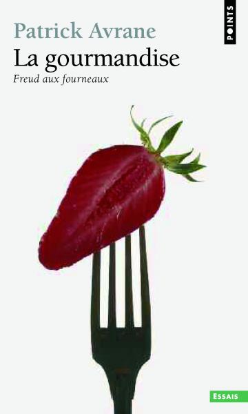 Livre "Ma gourmandise" de Patrick Avrane Livre "Ma gourmandise" de Patrick Avrane