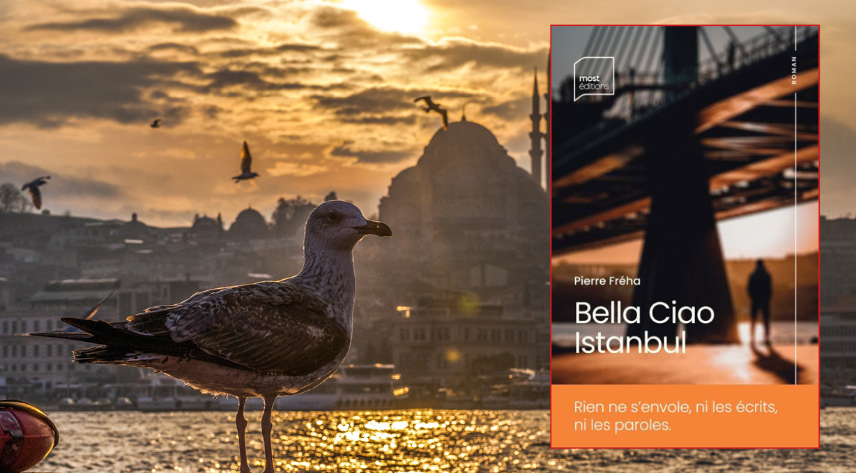 Bella Ciao Istanbul, Pierre Fréha, Most éditions Bella Ciao Istanbul, Pierre Fréha, Most éditions