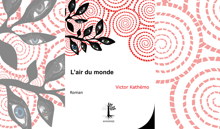 Couverture de L'air du monde de Victor Kathémo aux éditions Myriapode ©