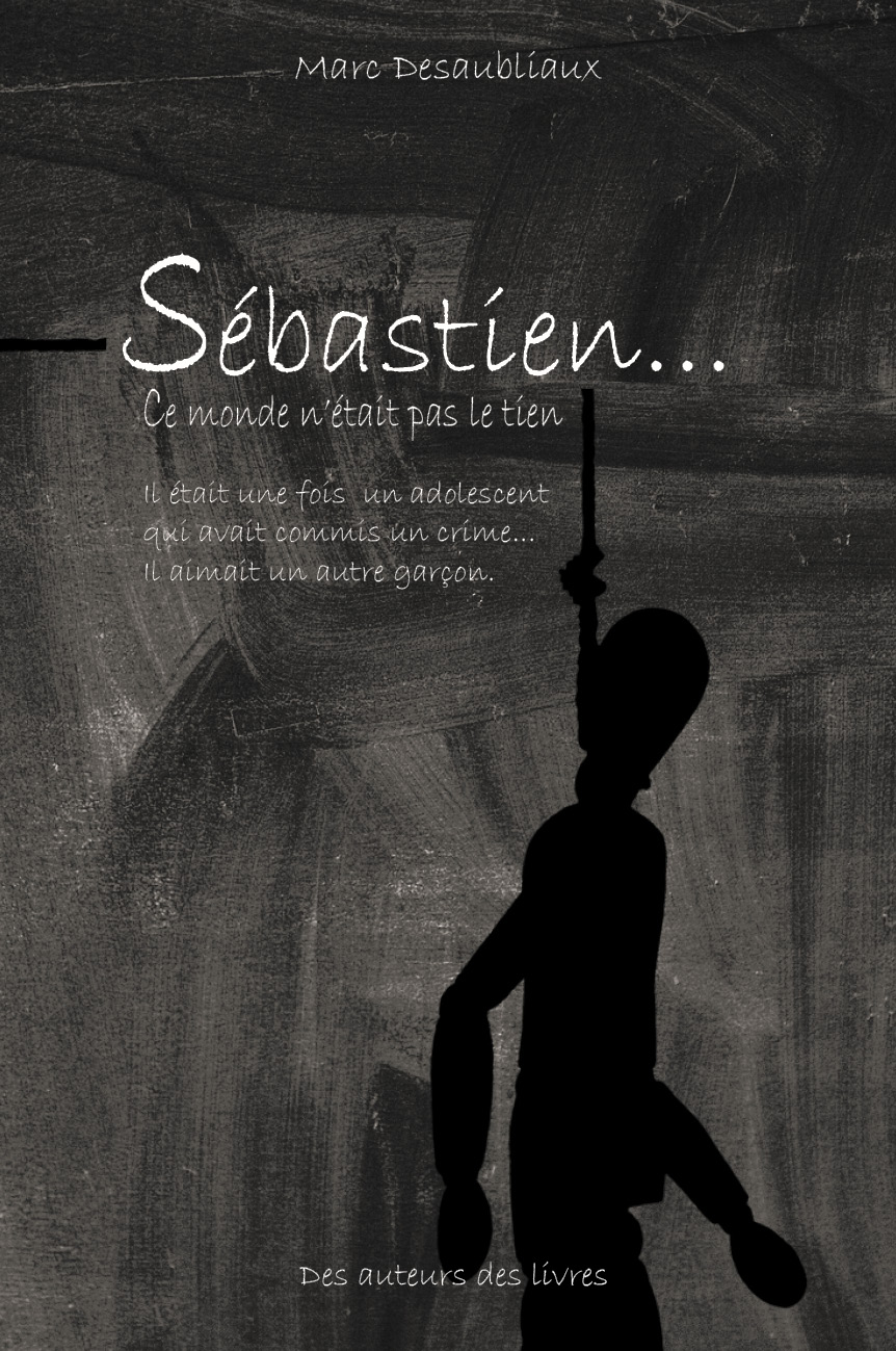 Sébastien, de Marc Desaubliaux : un roman sensible sur l’éveil émotionnel et la construction de soi Sébastien, de Marc Desaubliaux : un roman sensible sur l’éveil émotionnel et la construction de soi