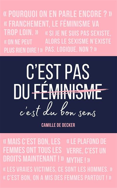 C’est pas du féminisme, c’est du bon sens : un guide pour démonter le sexisme ordinaire