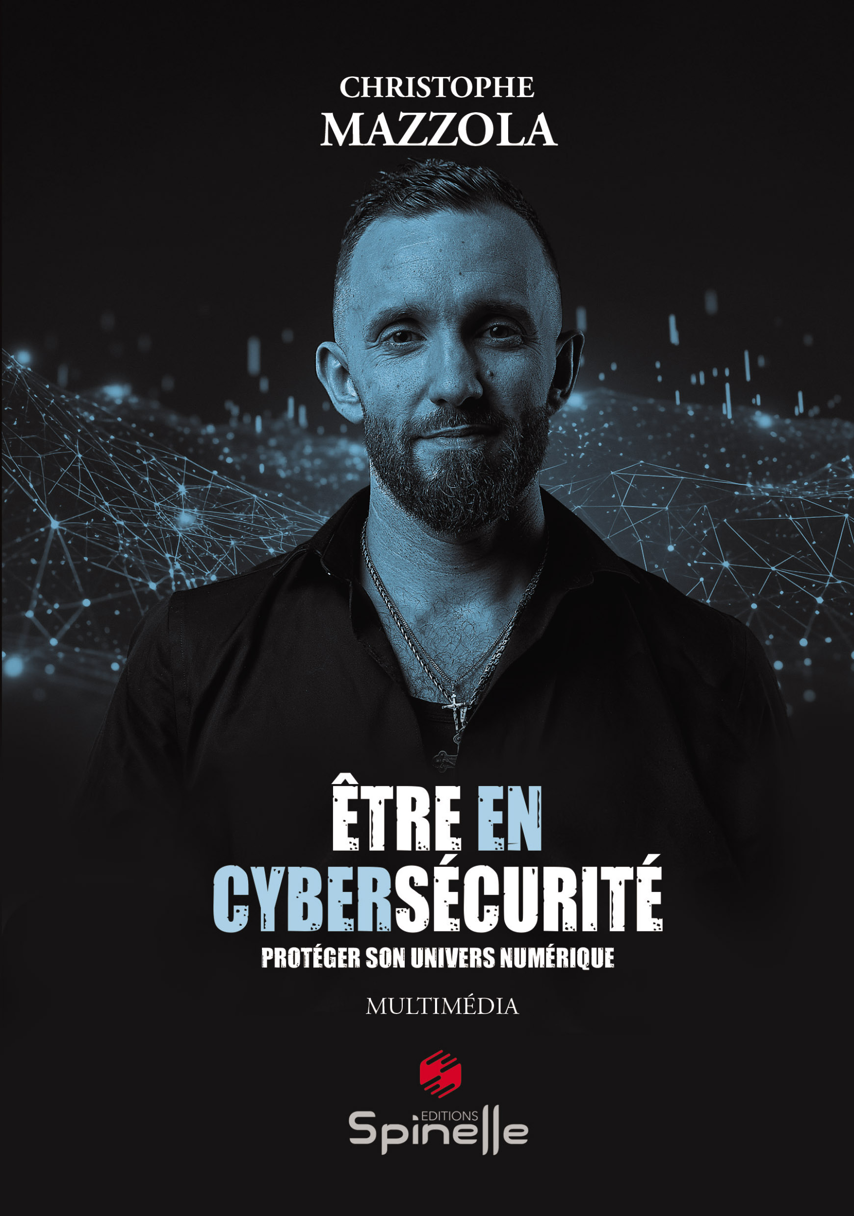 Être en cybersécurité de Christophe Mazzola : comprendre, anticiper, se protéger