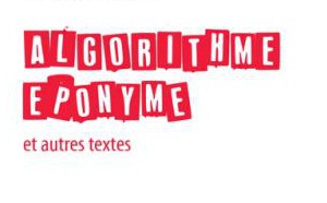 "Algorithme éponyme". Je vous invite à franchir les limites de l’ailleurs !