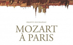 "Mozart à Paris" de Frantz Duchazeau chez Casterman