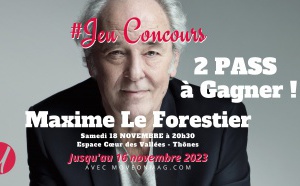 Jeu Concours : 2 Pass à Gagner pour 'Maxime Le Forestier' à Thônes