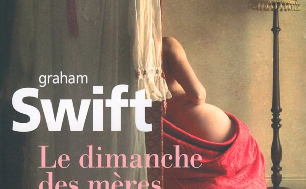 Le dimanche des mères de Graham Swift chez Gallimard