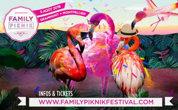 FAMILY PIKNIK à Montpellier, l'événement incontournable de l'été !