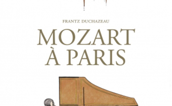 "Mozart à Paris" de Frantz Duchazeau chez Casterman