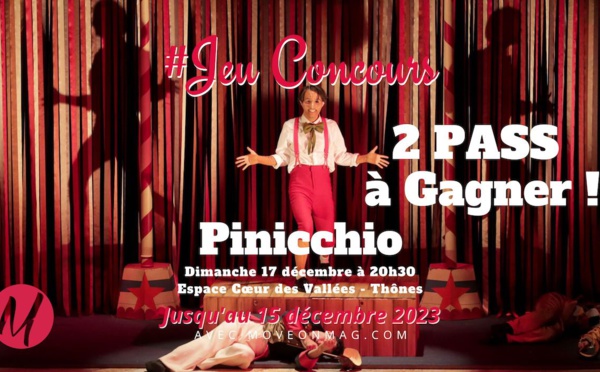 Jeu Concours : 2 Pass à Gagner pour 'Pinocchio' à Thônes le 17 décembre 2023
