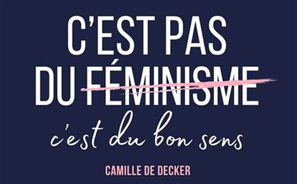 C’est pas du féminisme, c’est du bon sens : un guide pour démonter le sexisme ordinaire