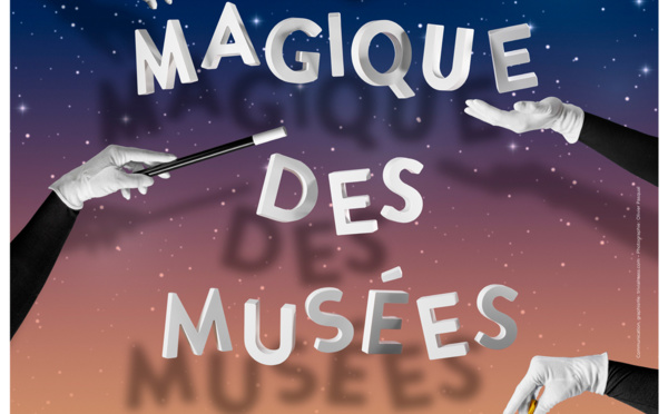 Nuit des musées, la magie le temps d'un week-end !